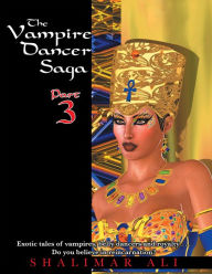 The Vampire Dancer Saga: Part 3 Shalimar Ali Author