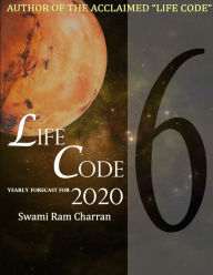 LIFECODE #6 YEARLY FORECAST FOR 2020 HANUMAN SWAMI RAM CHARRAN Author