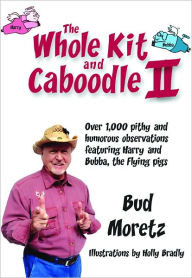 The Whole Kit adn Caboodle II Bud Moretz Author