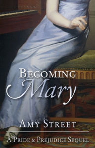 Becoming Mary Amy Street Author