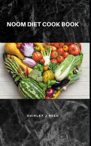 NOOM DIET COOK BOOK Shirley J. Reed Author