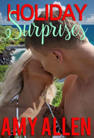 Holiday Surprises (The Girl and the Fireman, #2) Amy Allen Author
