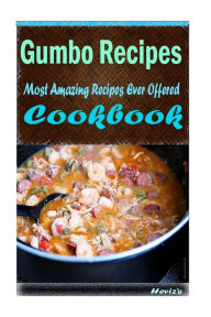Gumbo Recipes: Healthy and Easy Homemade for Your Best Friend Heviz's Author