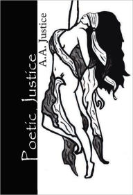 Poetic Justice A.A. Justice Author