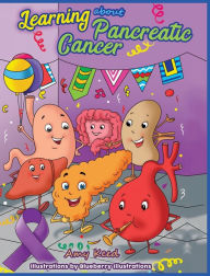 Learning About Pancreatic Cancer Amy Keed Author