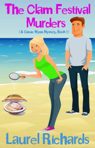 The Clam Festival Murders Laurel Richards Author