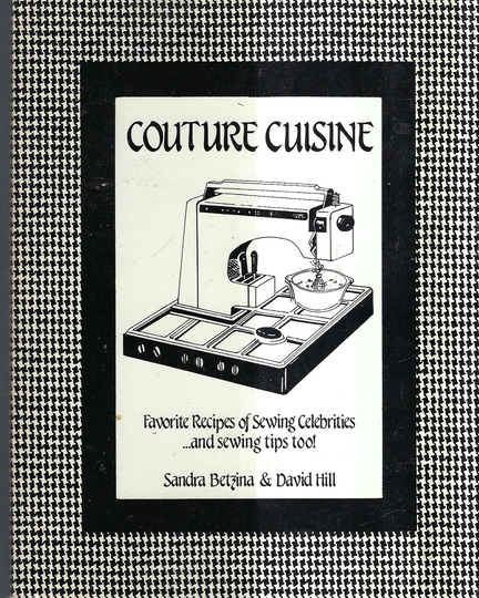 San Francisco California Vintage 1989 Power Sewing Couture Cuisine Cookbook By Sandra Betzina & David Hill Favorite Recipes Rare Cook Book