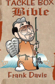 The Fisherman's Tackle Box Bible Frank Davis Author