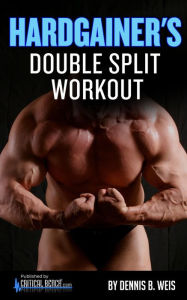 HARDGAINER'S Double Split Workout Dennis Weis Author