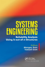 Systems Engineering: Reliability Analysis Using k-out-of-n Structures Mangey Ram Editor