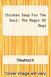 Chicken Soup For The Soul: The Magic Of Dogs
