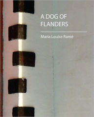 A Dog of Flanders (Maria Louise Rame) Louise Ram Maria Louise Ram Author