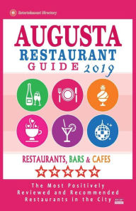 Augusta Restaurant Guide 2019: Best Rated Restaurants in Augusta, Georgia - Restaurants, Bars and Cafes recommended for Visitors, 2019 Howard W. Golds