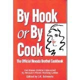 By Hook or by Cook : The Official Nevada Cat House Cook Book by J. R. Schwartz