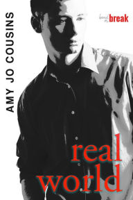 Real World (Bend or Break #5) Amy Jo Cousins Author