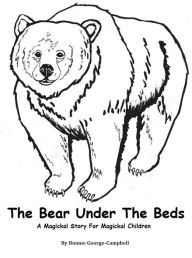 The Bear Under The Beds Bonnie George-Campbell Author