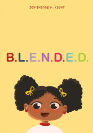 B L E N D E D Dominique N. Kight Author