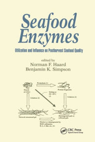 Seafood Enzymes: Utilization and Influence on Postharvest Seafood Quality Norman F. Haard Author