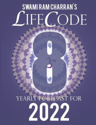 LIFECODE #8 YEARLY FORECAST FOR 2022 LAXMI (COLOR EDITION) Swami Ram Charran Author