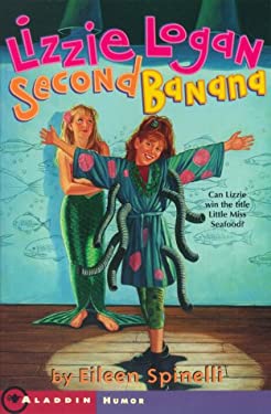 Lizzie Logan, Second Banana by Eileen Spinelli