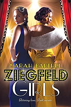 Ziegfeld Girls by S. Barthel