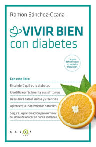 Vivir bien con diabetes Ramón Sánchez-Ocaña Author