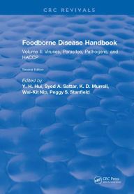 Foodborne Disease Handbook: Volume II: Viruses, Parasites, Pathogens, and HACCP Y. H. Hui Author