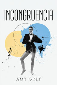 INCONGRUENCIA Amy Grey Author