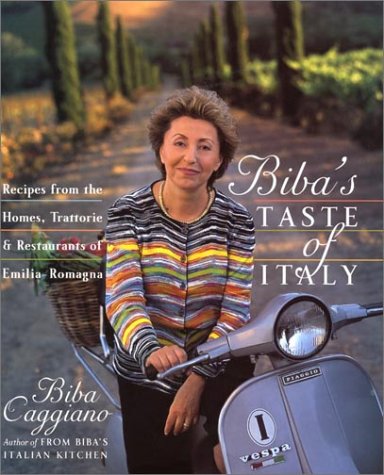 Biba's Taste of Italy : Recipes from the Homes, Trattorie and Restaurants of Emilia-Romagna by Biba Caggiano