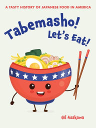 Tabemasho! Let's Eat! Gil Asakawa Author