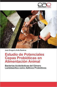 Estudio de Potenciales Cepas Probióticas en Alimentación Animal Avila Ramírez José Gregorio Author