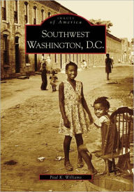 Southwest Washington, D.C. Arcadia Publishing Author