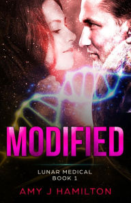 Modified (Lunar Medical Book 1) Amy J Hamilton Author