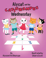 Alycat and the Cattywampus Wednesday Alysson Foti Bourque Author