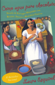 Como agua para chocolate (Like Water for Chocolate) Laura Esquivel Author