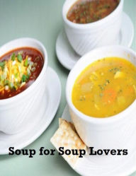 Soup for Soup Lovers V. T. Author