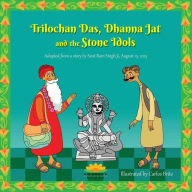 Trilochan Das, Dhanna Jat and the Stone Idols Harvey Rosenberg Author