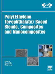 Poly(Ethylene Terephthalate) Based Blends, Composites and Nanocomposites P. M. Visakh Editor