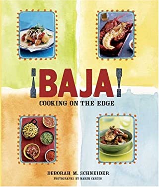 ¡Baja! Cooking on the Edge by Deborah M. Schneider