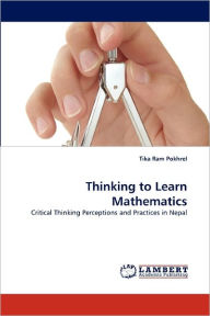 Thinking to Learn Mathematics Tika Ram Pokhrel Author