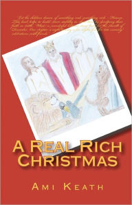 A Real Rich Christmas Ami Keath Author