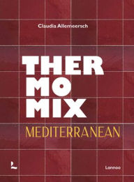 Thermomix Mediterranean Claudia Allemeersch Author