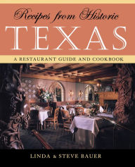 Recipes from Historic Texas Linda Bauer Author