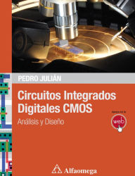 Circuitos Integrados Digitales CMOS - Analisis y Diseno Pedro JULIAN Author