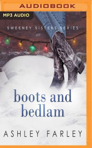 Boots and Bedlam Ashley Farley Author