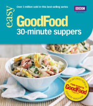 Good Food: 30-minute Suppers: Triple-tested Recipes Good Food Guides Author