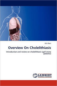 Overview On Cholelithiasis Kirti Rani Author