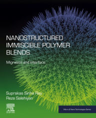 Nanostructured Immiscible Polymer Blends: Migration and Interface Suprakas Sinha Ray Author