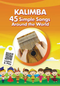 Kalimba. 45 Simple Songs Around the World: Play by Number Helen Winter Author