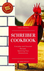 The Schreiber Cookbook: Everyday and Gourmet Recipes Spanning Four Generations Elite Online Publishing Author